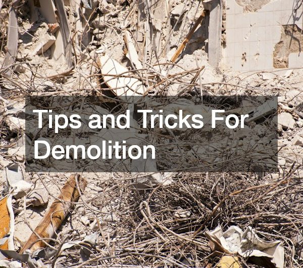 Tips and Tricks For Demolition