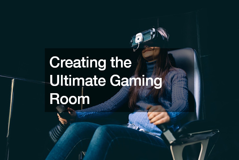 Creating the Ultimate Gaming Room