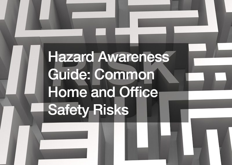 Hazard Awareness Guide: Common Home and Office Safety Risks
