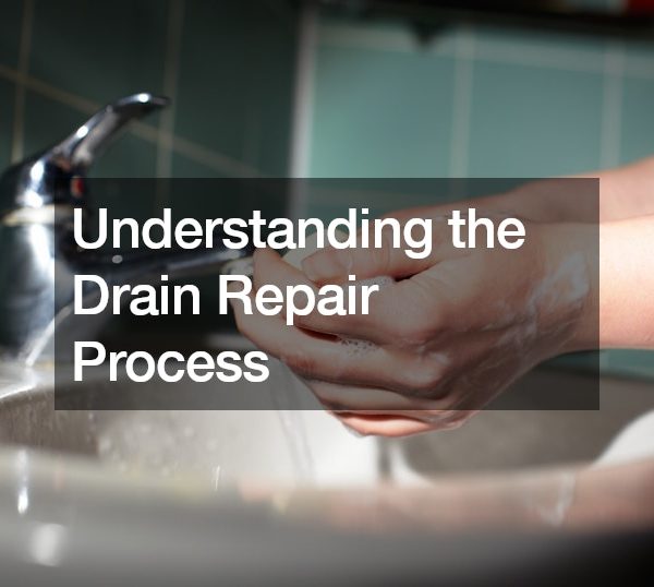 Understanding the Drain Repair Process