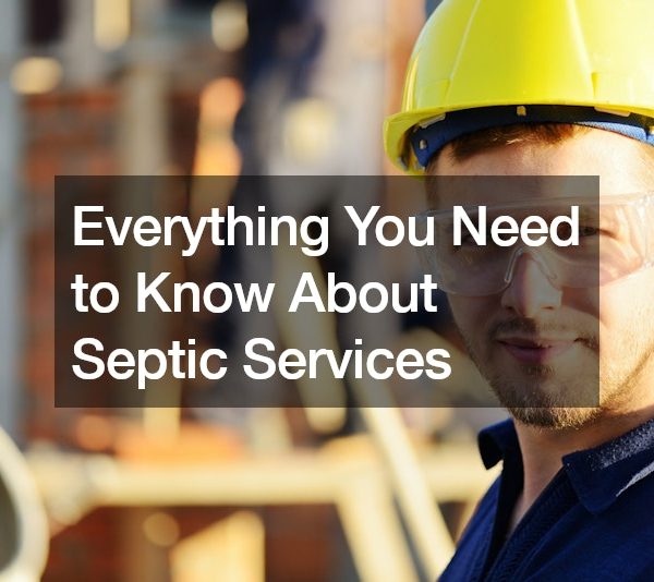 Everything You Need to Know About Septic Services