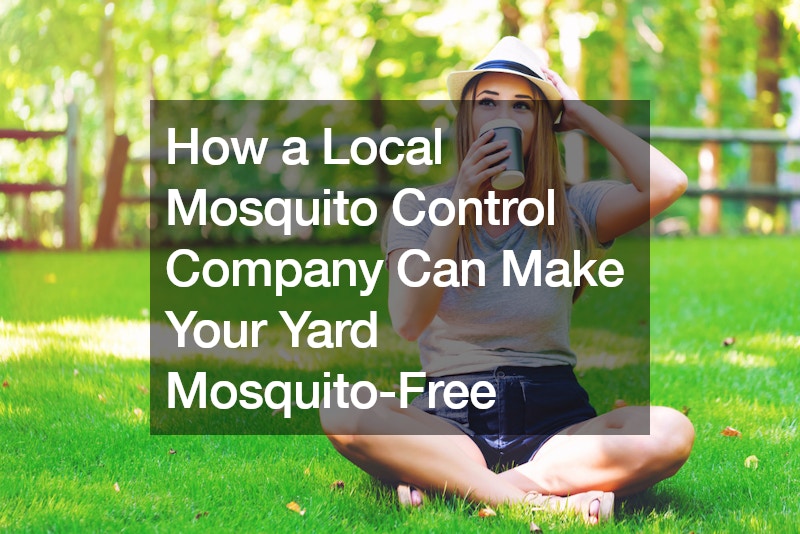 How a Local Mosquito Control Company Can Make Your Yard Mosquito-Free
