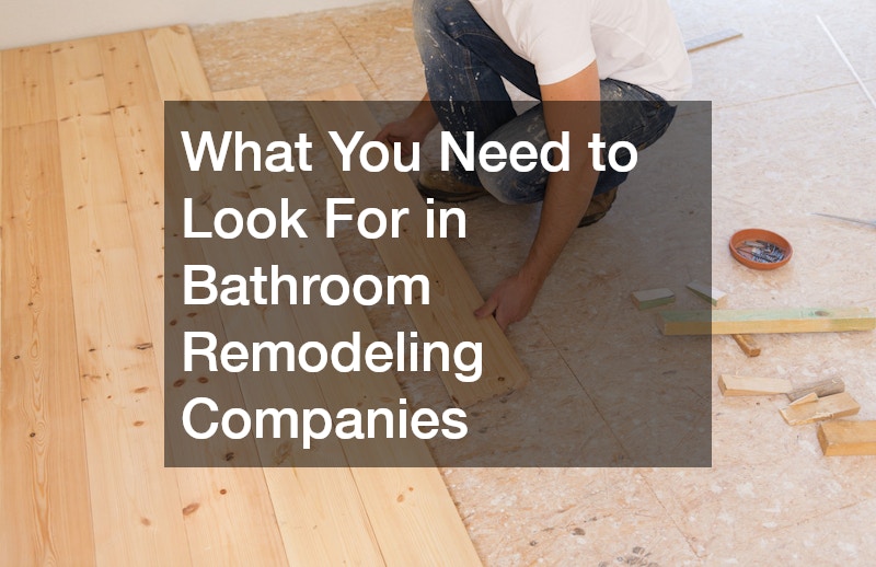 What You Need to Look For in Bathroom Remodeling Companies