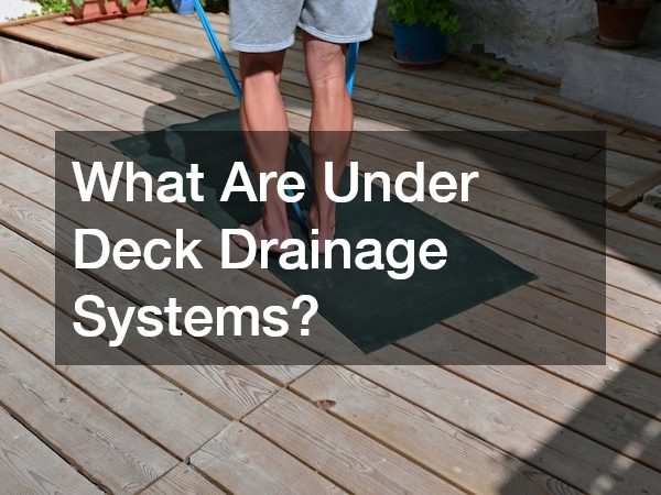 What Are Under Deck Drainage Systems?